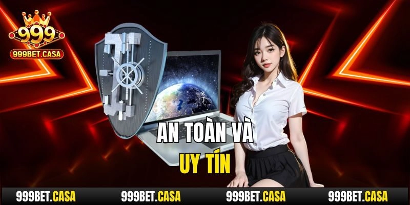 An toàn và uy tín