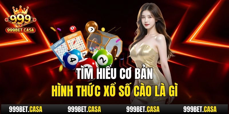 Tìm hiểu cơ bản hình thức xổ số cào là gì