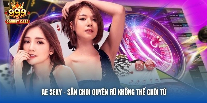 Top những game hot nhất AE Sexy Casino