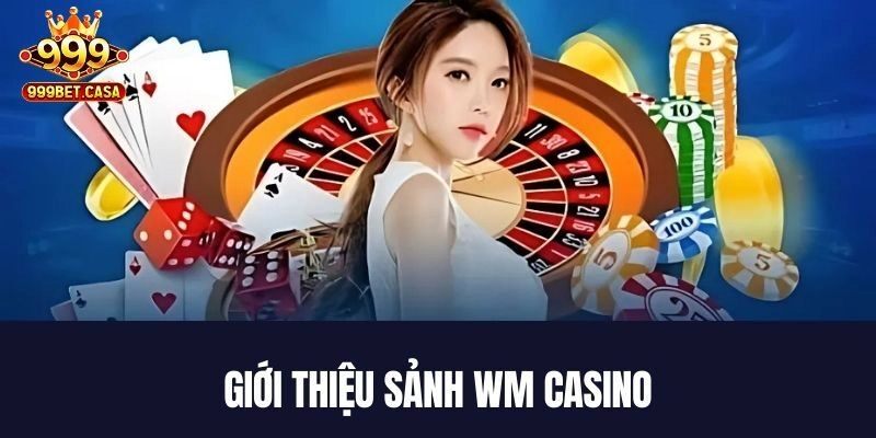 Thông tin về WM Casino